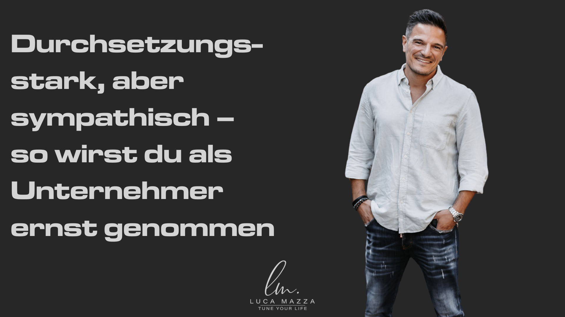 Geschützt: Durchsetzungsstark, aber sympathisch – so wirst du als Unternehmer ernst genommen